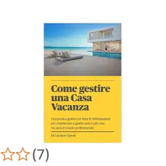 Guida "Come gestire una Casa Vacanza" con immagini di una villa moderna e piscina. Utile per chi vuole avviare un'attività di affitti brevi.