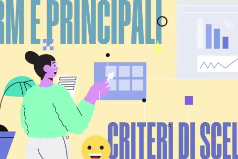 La figura illustra il significato di CRM, con grafici e una persona che analizza dati per definire i criteri di scelta.