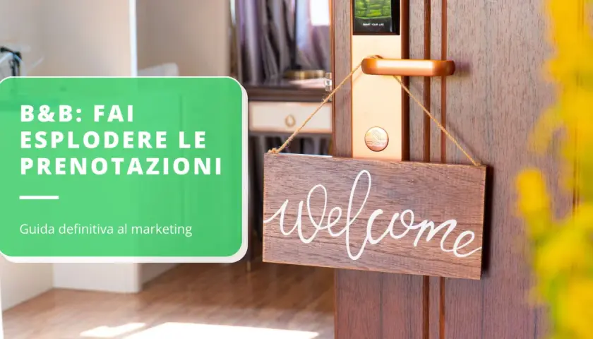 Promuovere B&B: esplodere le prenotazioni con questa guida definitiva al marketing. Benvenuti!