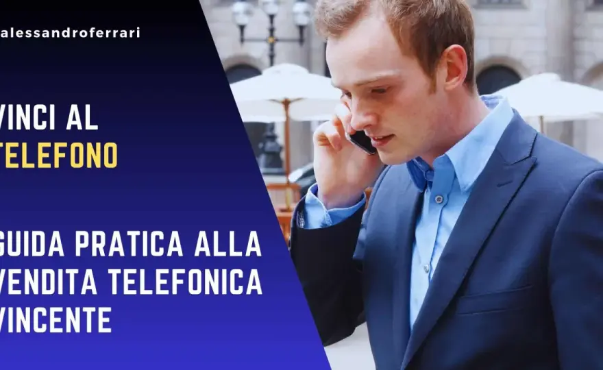 Vendita telefonica efficace - Tecniche e conformità in Italia
