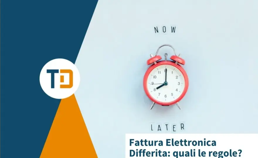 Fattura differita - Guida completa: errori, vantaggi e TD24