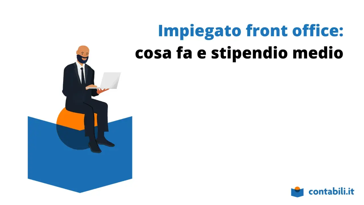 Un addetto al front office con laptop seduto su un grafico. Titolo: "Impiegato front office: cosa fa e stipendio medio".